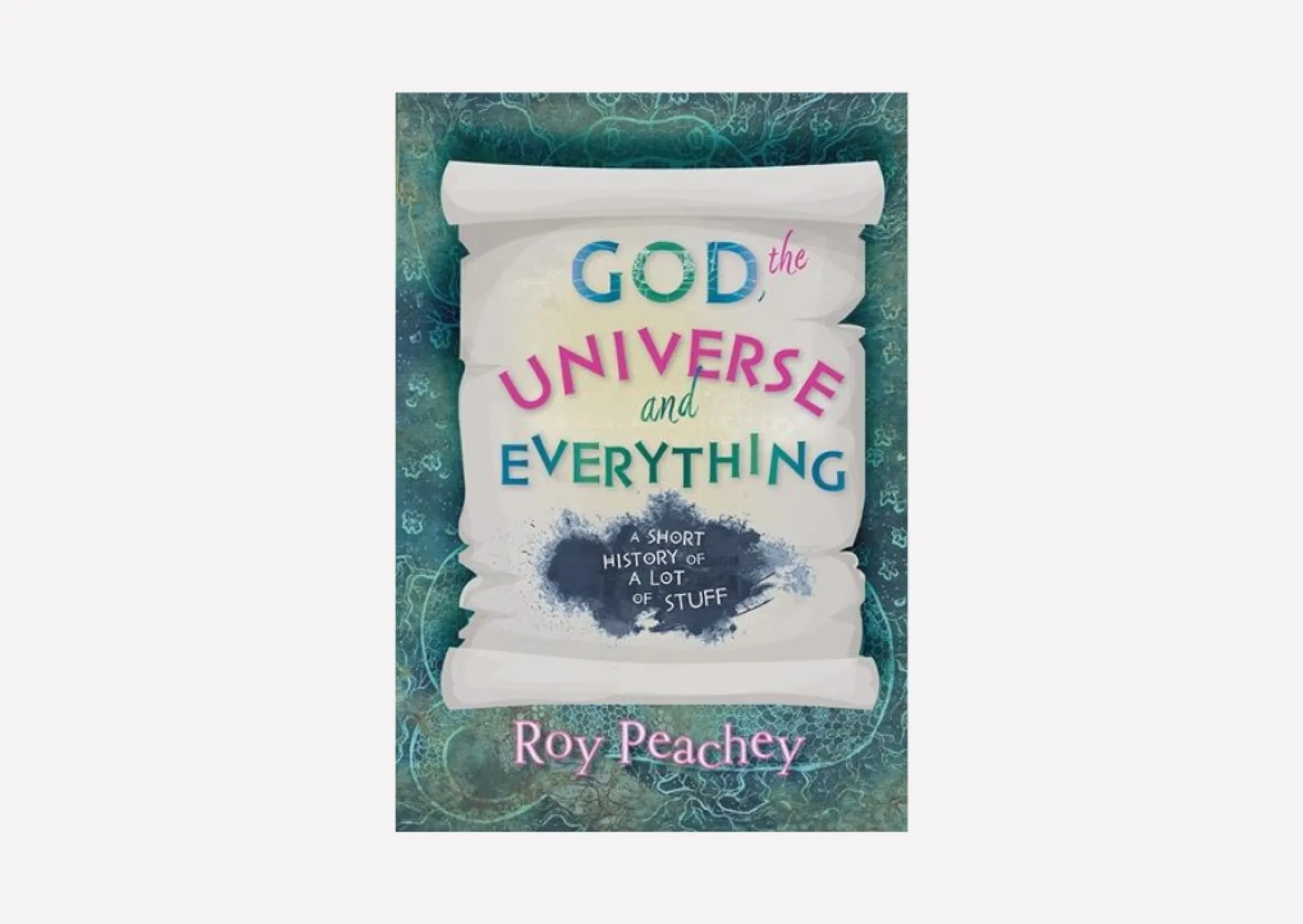 God the Universe and Everything Book