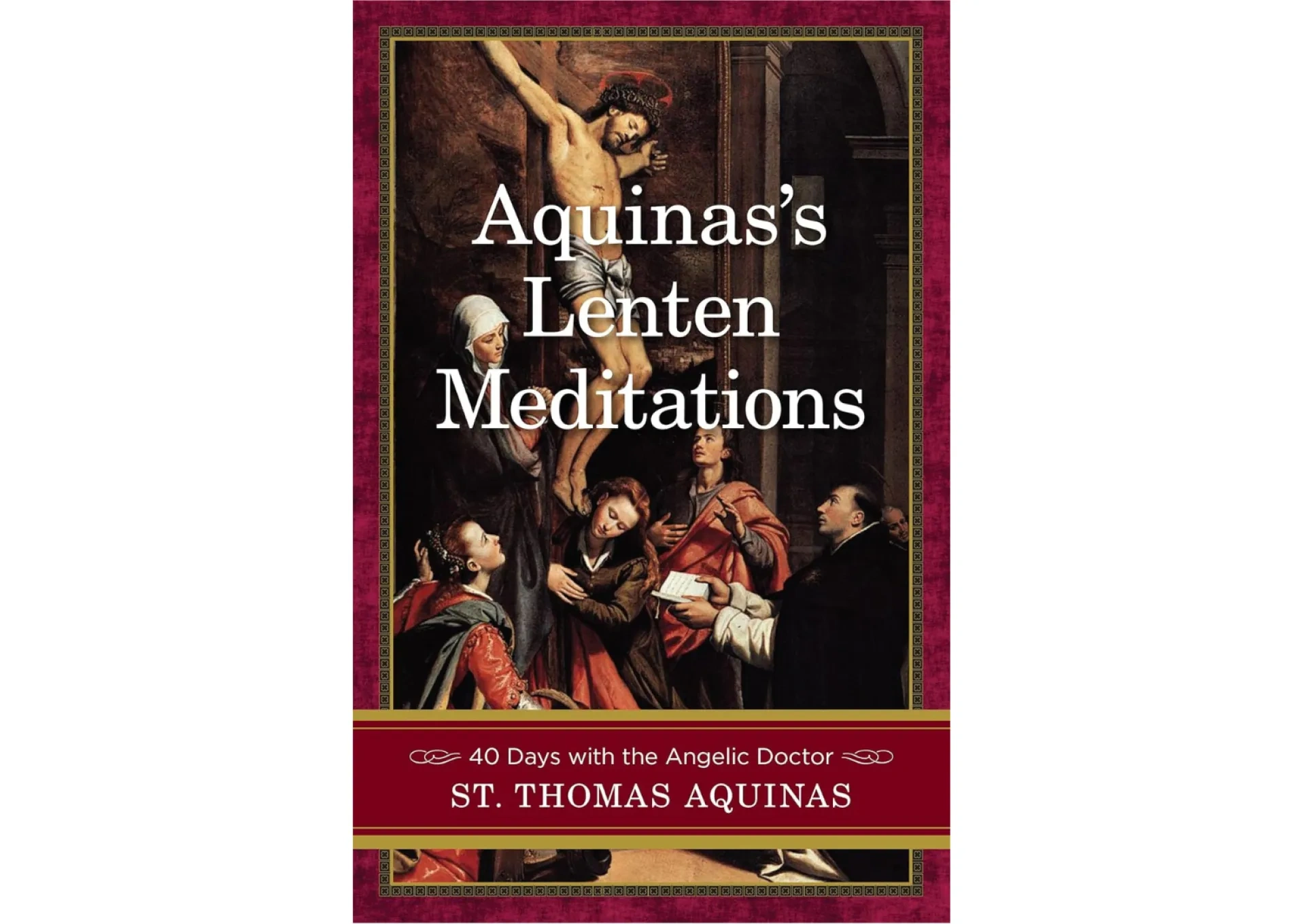 Aquinas's Lenten Meditations