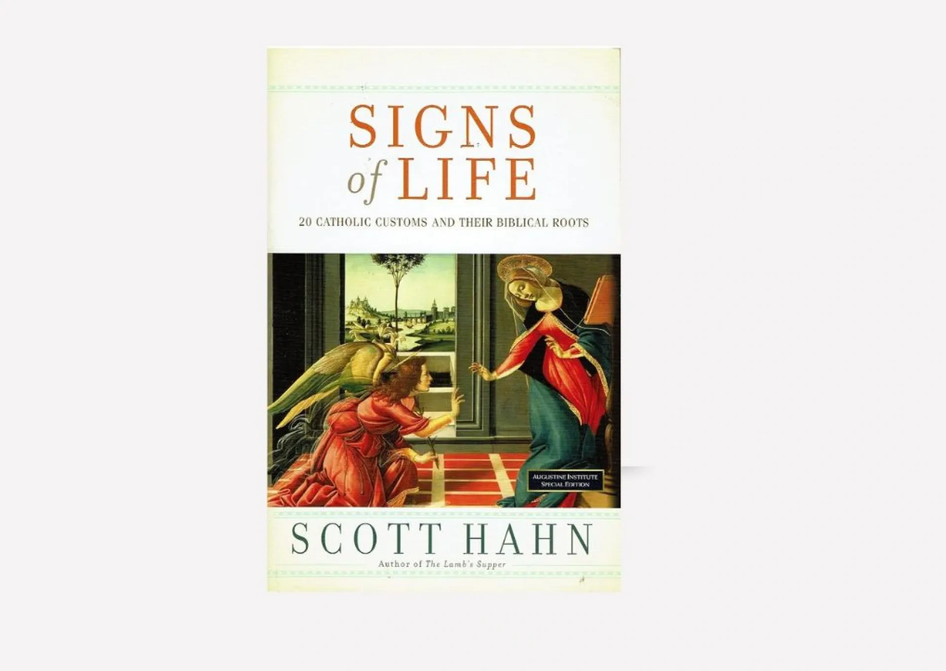 Signs of Life: Forty Catholic Customs and Biblical Roots