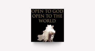 Pope Francis - Open To God Open To The World