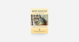 Keep Watch! A Letter to consecrated men and women journeying in the footsteps of God