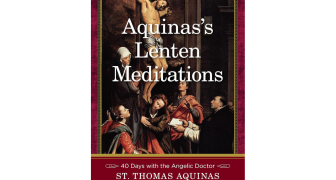 Aquinas's Lenten Meditations