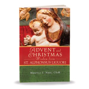 Advent and Christmas Wisdom from St Alphonsus Liguori
