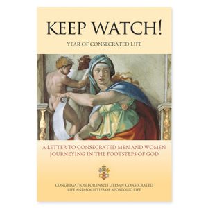 Keep Watch! A Letter to consecrated men and women journeying in the footsteps of God