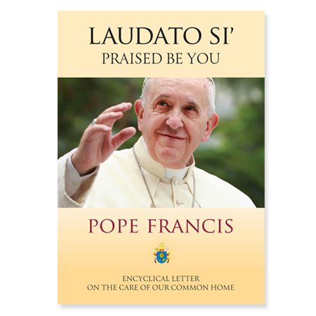 Laudato Si’ Praised Be You Encyclical Letter on the Care of Our Common Home