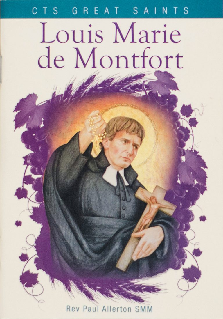 Louis Marie de Montfort His Life, Message and Teaching