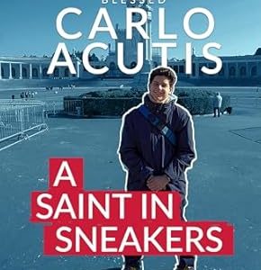 Blessed Carlo Acutis – A Saint in Sneakers